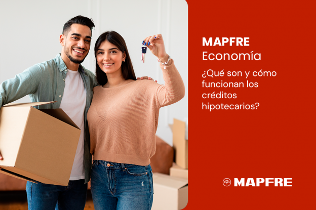 ¿qué Son Y Cómo Funcionan Los Créditos Hipotecarios Blog De Seguros Mapfreemk 5860